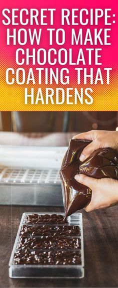 a person pouring chocolate into a tray with the words secret recipe how to make chocolate coating that hardens