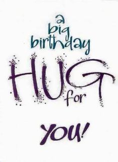 a birthday card with the words hug for you written in purple ink on white paper