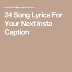 the words 24 song lyrics for your next insta caption