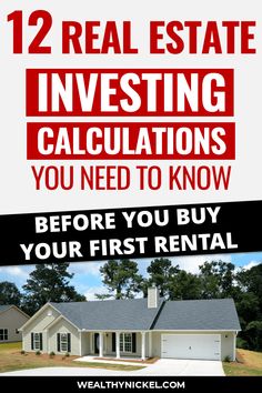 a real estate with the text 12 real estate investing calculations you need to know before you buy your first rental