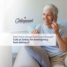 an older woman sitting on a couch holding a cell phone to her ear with the caption, don't have enough fuel to get through? call us today for emergency fuel delivery