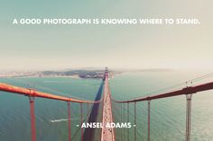 an aerial view of the golden gate bridge with a quote by ansel adams about photography