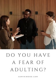 two people talking to each other with the words do you have a fear of adulting?