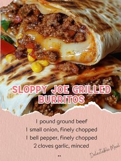 a burrito cut in half with meat and corn on top, next to a recipe for sloppy joe grilled burritos