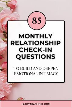 "Elegant Pinterest pin with the number '85' in a pale pink circle, followed by the title 'Monthly Relationship Check-In Questions' in bold black text against a white background. The subtitle 'To Build and Deepen Emotional Intimacy' further explains the content, complemented by delicate pink roses along the left side, set against a pale pink backdrop. Perfect for those looking to enhance their relationship, as featured on latoyarachelle.com. Relationship Check In Questions, Fun Couple Questions, Fun Relationship Questions, Relationship Journal, Questions For Couples, Conversation Starters For Couples, Funny Marriage Advice, Intimate Questions