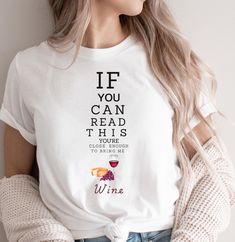 If you can Read this shirt gift for her,wine club group gift, Bachelorette Party Wine tasting Merch Shirts, Bridesmaids Napa Valley .Wine Lovers Tee | Book Club, Wine Club, Bachelorette Party, New Year's Eve, Birthday, Stocking Stuffer.Raise your glass and embrace the finer things in life with this witty "If You Can Read This, You're Close Enough to Bring Me Wine" shirt! Perfect for wine enthusiasts, this tee is a must-have for all your favorite occasions--from wine club gatherings to book club meetings, bachelorette parties, or even as a fun Christmas stocking stuffer. With a charming design featuring a wine glass, grapes, and cheese, this shirt adds a touch of class and humor to your wardrobe. Why You'll Love It: Perfect for Wine & Book Clubs: Whether you're sipping on your favorite red Bachelorette Party Wine Tasting, Wine Tasting Bachelorette Party, Club Bachelorette, Wine Bachelorette Party, Gift Bachelorette Party, Book Club Meeting, Wine Book, Wine Shirt, Napa Valley Wine