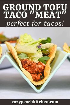 there is a plate with tacos in it and the text reads ground tofu taco meat perfect for tacos