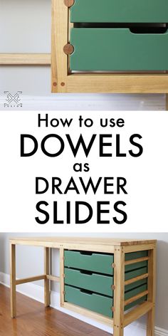 two drawers with the words how to use dowels as drawer slides