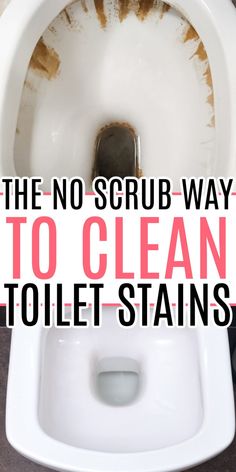 a dirty toilet with the words, the no scrub - way to clean toilet stains