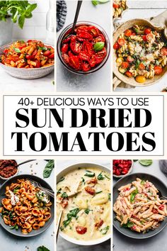 40 delicious ways to use sun dried tomatoes