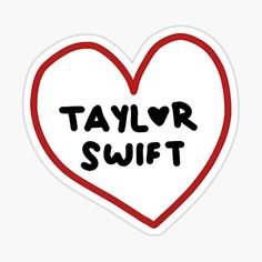 taylor swift heart sticker with the words taylor swift in black and red on it