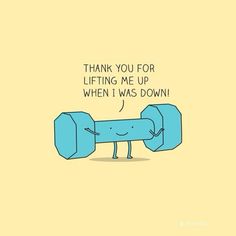 a cartoon character holding up a large blue object with the words thank you for lifting me up when i was down