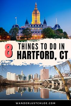 the top things to do in hartford, ct with text overlay that reads 8 things to do in hartford, ct