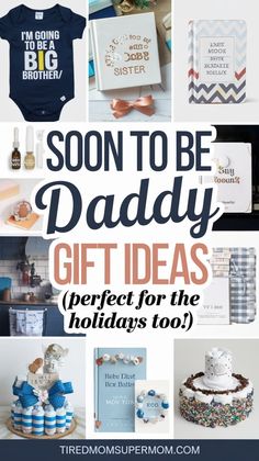 a collage of pictures with the words, soon to be daddy gift ideas perfect for the holidays too