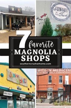 the 7 favorite magnolia shops in north carolina, including an old fashioned store and restaurant