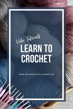 yarn in a basket with text overlay that reads video instructions learn to crochet