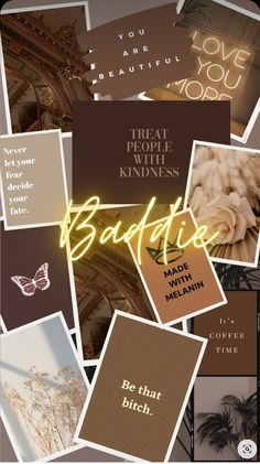 a collage of photos with the words baddie written in gold and brown on them