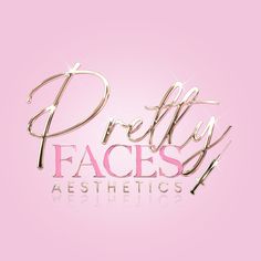 the words pretty faces aesthetics are in gold and pink letters on a pink background