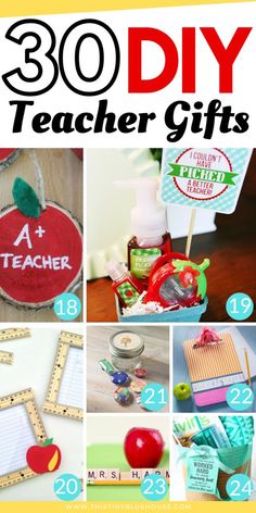 an image of teacher gifts with the words 30 diy teacher gifts