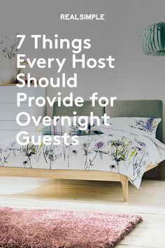 a bed with flowers on it and the words 7 things every host should provide for overnight guests