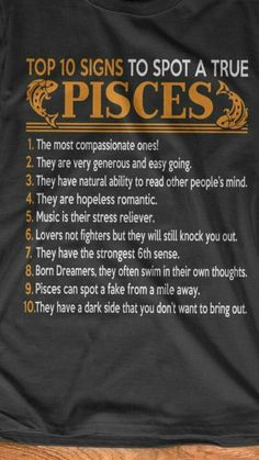 a black t - shirt with the top ten signs to spot a true pisces