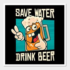 save water drink beer funny t - shirt design