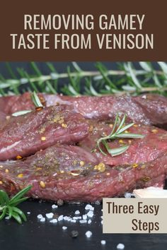 raw meat with herbs and seasoning on the side text reads removing gamey taste from venison three easy steps