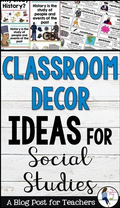 classroom decor ideas for social studies with text overlay that reads, class room decor ideas for social studies