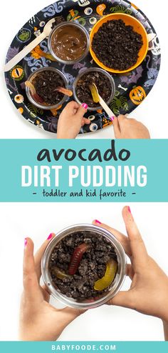 two hands holding bowls with dirt pudding in them and the words, avocado dirt pudding toddler and kid favorite