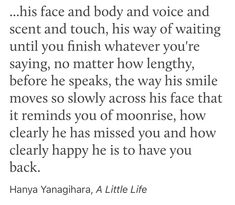 a poem written in black and white with the words'this face and body and voice and scent and touch, his way of waiting until you finish whatever you