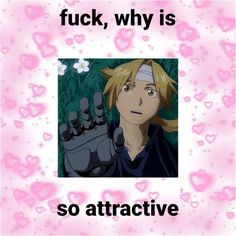 an anime character with the caption that says, fuk, why is so attractive?