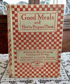 good meals and how to prepare them cookbook sitting on a table with doily