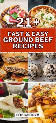 fast and easy ground beef recipes that are perfect for busy nights, lunches or desserts