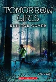 the cover of tomorrow girls run for cover by eva gray, featuring two people running through a forest