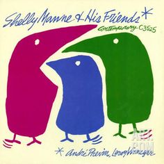 an image of three colorful birds with words above them that say, shelby manne - his friends