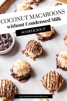 coconut macaroons with chocolate drizzled on top and the words, coconut macaroons without condenseed milk so delicious