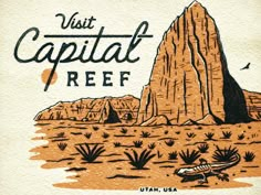 an image of a desert scene with the words visit capital reef written in black ink