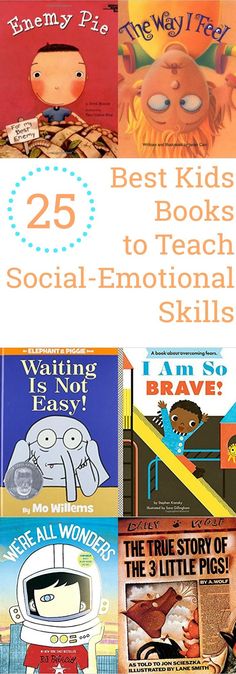 the 25 best kids'books to teach social - emotional skills by various authors