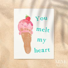 a pink ice cream cone with a strawberry on top that says, you melt my heart