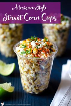 mexican style street corn cups with limes and cilantro