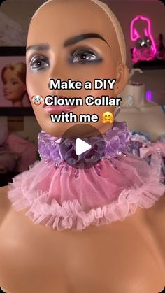 a mannequin wearing a pink and purple dress with the words make a diy clown collar with me