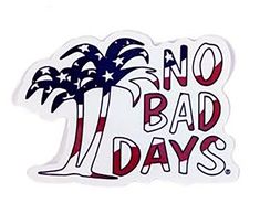 a sticker that says no bad days with an american flag and palm trees on it