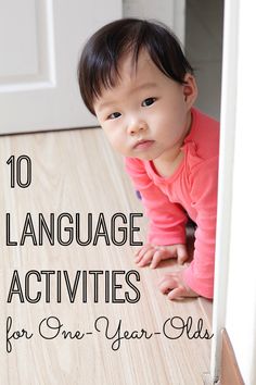 a baby crawling on the floor with text overlay that reads 10 language activities for one year - olds