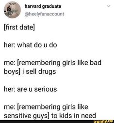 the text reads, first date her what do u do me remembers girls like bad boys?