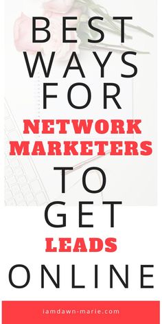 the words best ways for networkers to get leads online are in red and black