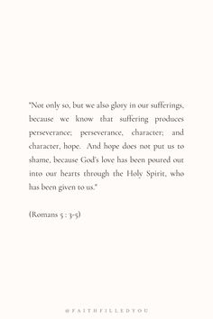 Bible verse | Romans 5:3-5 One Day At A Time Bible Verse, Scripture For Tough Times, Bible Verse About Trials, Verses About Suffering, New Start Bible Verse, Strength Verses For Women, Long Distance Bible Verse, Bible Verse About Gods Faithfulness, Bible Verse About Hardship