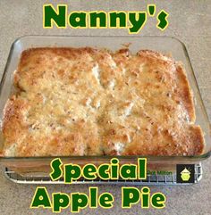 a casserole in a glass dish with the words granny's special apple pie