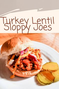 a turkey lentil sloppy joe with pickles on the side