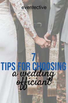 a bride and groom holding hands with the words 7 tips for choosing a wedding officiant