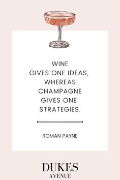 a wine glass with the words, wine gives one ideas, champagne gives one strategies